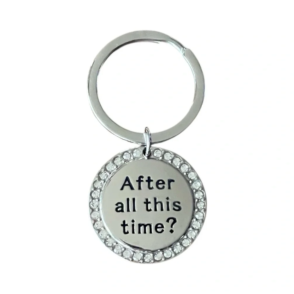 After All This Time Keychain Silver Rhinestone Sentimental Quote Charm 1.25